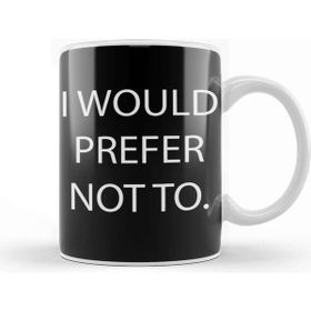 Baskı Dükkanı I Would Prefer Not To Zizek Bartleby Kupa