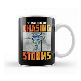 Baskı Dükkanı Id Rather Be Chasing Storms Stormchaser Tornado Kupa
