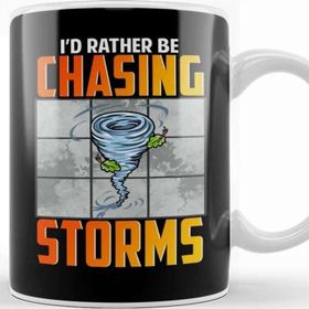 Baskı Dükkanı Id Rather Be Chasing Storms Stormchaser Tornado Kupa