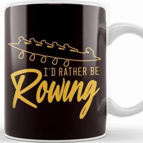 Baskı Dükkanı Id Rather Be Rowing Rowboat Team Row Sculling Paddling Oars Kupa