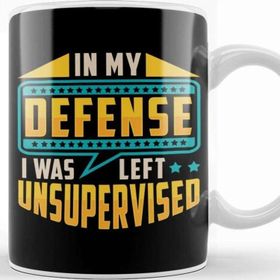 Baskı Dükkanı In My Defense I Was Left Unsupervised Troublemaker Kupa