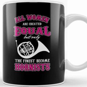 Baskı Dükkanı Instrument Musician French Horn Heart Music Gift All Are Created Equal Funny Hornists Kupa