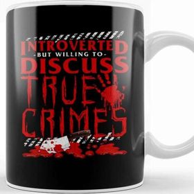 Baskı Dükkanı Introverted But Willing To Discuss True Crime Kupa
