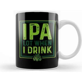 Baskı Dükkanı Ipa Lot When I Drink Funny Beer Drinking Pun Kupa