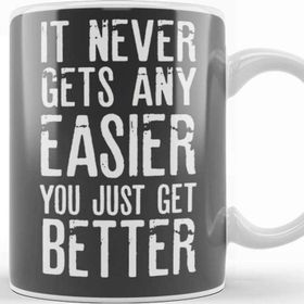 Baskı Dükkanı It Never Gets Easier You Just Get Better Kupa