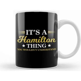 Baskı Dükkanı It S A Hamilton Thing You Wouldn T Understand Kupa