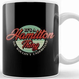 Baskı Dükkanı It S A Hamilton Thing You Wouldn T Understand Kupa