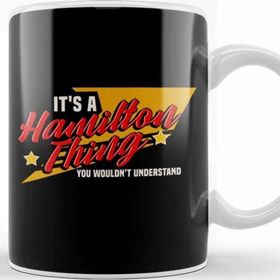 Baskı Dükkanı It S A Hamilton Thing You Wouldn T Understand Kupa