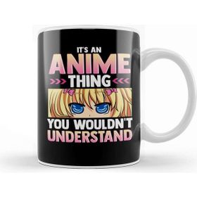 Baskı Dükkanı It S An Anime Thing You Wouldn T Understand Kawaii Kupa