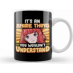 Baskı Dükkanı It S An Anime Thing You Wouldn T Understand Kawaii Kupa