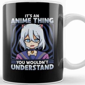 Baskı Dükkanı It S An Anime Thing You Wouldn T Understand Kawaii Kupa