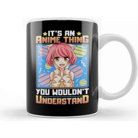 Baskı Dükkanı It S An Anime Thing You Wouldn T Understand Kupa
