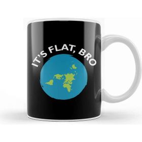 Baskı Dükkanı It's Flat Bro Flat Earth Kupa