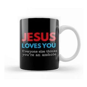 Baskı Dükkanı Jesus Loves You But You're An Asshole Kupa