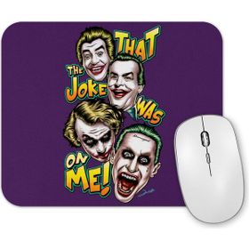 Baskı Dükkanı Joker That the Joke Was On Me Mouse Pad