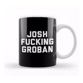 Baskı Dükkanı Josh Fucking Groban Kupa