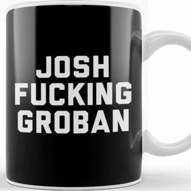 Baskı Dükkanı Josh Fucking Groban Kupa