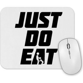 Baskı Dükkanı Just Do Eat Mouse Pad