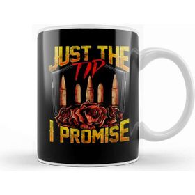 Baskı Dükkanı Just the Tip I Promise Bullet Pun Gun Rights Kupa