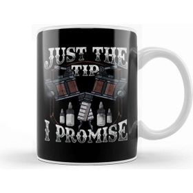 Baskı Dükkanı Just the Tip I Promise Tattoo Artist Inked Pun Kupa