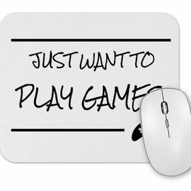 Baskı Dükkanı Just Want To Play Games Mouse Pad