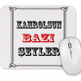 Baskı Dükkanı Kahrolsun Bazı Şeyler Mouse Pad