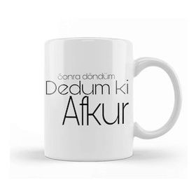 Baskı Dükkanı Karadeniz Sözleri Sonra Dondum Dedum ki Afkur Kupa