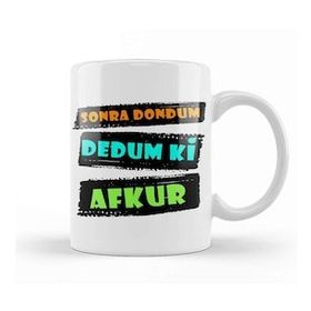 Baskı Dükkanı Karadeniz Sözleri Sonra Dondum Dedum ki Afkur Kupa