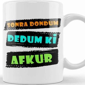 Baskı Dükkanı Karadeniz Sözleri Sonra Dondum Dedum ki Afkur Kupa