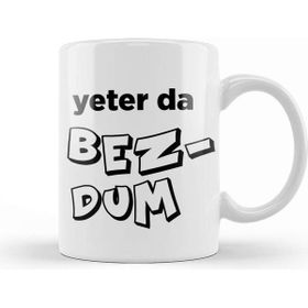 Baskı Dükkanı Karadeniz Sözleri Yeter Da Bez Dum Kupa