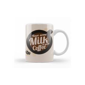 Baskı Dükkanı KB12462 Have Some Milk On Your Coffee Porselen Kupa Bardak