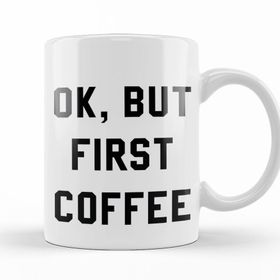 Baskı Dükkanı KB12556 Ok But First Coffee Porselen Kupa Bardak