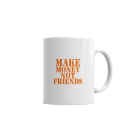 Baskı Dükkanı KB3970 Make Money Not Friends Porselen Kupa Bardak