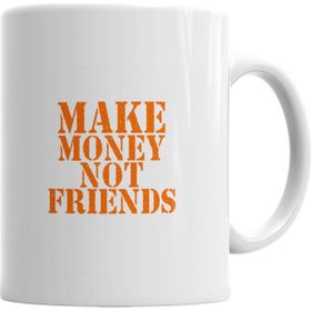Baskı Dükkanı KB3970 Make Money Not Friends Porselen Kupa Bardak
