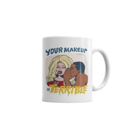 Baskı Dükkanı KB5570 Your Makeup Is Terrible Branca Porselen Kupa Bardak