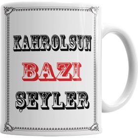 Baskı Dükkanı KB614 Kahrolsun Bazı Şeyler Porselen Kupa Bardak
