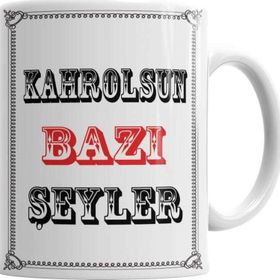 Baskı Dükkanı KB614 Kahrolsun Bazı Şeyler Porselen Kupa Bardak