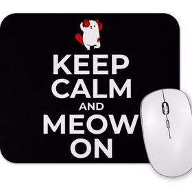 Baskı Dükkanı Kedi Cats Keep Calm And Meow On Mouse Pad