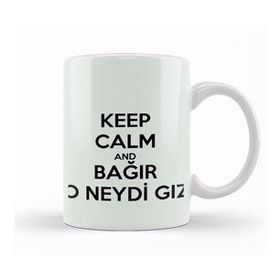 Baskı Dükkanı Keep Calm And Bağir O Neydi Gız Porselen Beyaz Kupa Bardakl - Beyaz