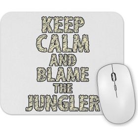 Baskı Dükkanı Keep Calm And Blame the Jungler Mouse Pad