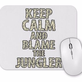 Baskı Dükkanı Keep Calm And Blame the Jungler Mouse Pad