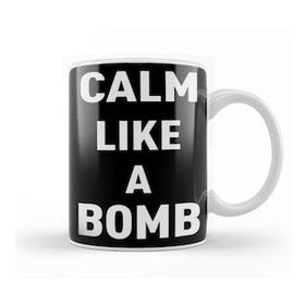 Baskı Dükkanı Keep Calm Calm Like a Bomb Kupa