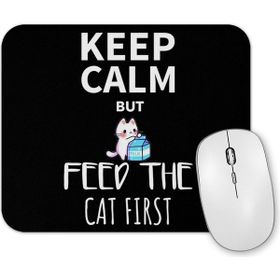 Baskı Dükkanı Keep Calm Feed Cat Mouse Pad