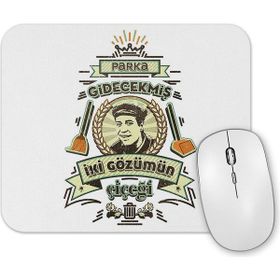 Baskı Dükkanı Kemal Sunal Parka Gidecekmiş Iki Gözümün Çiçeği Mouse Pad