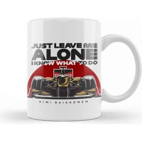 Baskı Dükkanı Kimi Raikkonen Just Leave Me Alone I Know What To Do Kupa