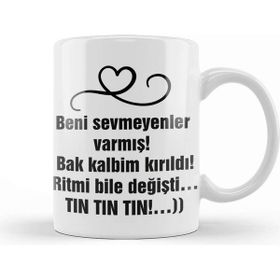 Baskı Dükkanı Komik Söz Beni Sevmeyenler Varmış Kupa