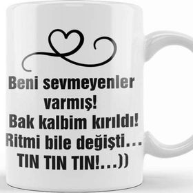 Baskı Dükkanı Komik Söz Beni Sevmeyenler Varmış Kupa
