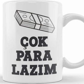 Baskı Dükkanı Komik Söz Çok Para Lazım Kupa