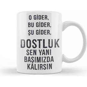 Baskı Dükkanı Komik Söz Dostluk Sen Yanı Başımızda Kalırsın Kupa