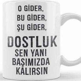 Baskı Dükkanı Komik Söz Dostluk Sen Yanı Başımızda Kalırsın Kupa
